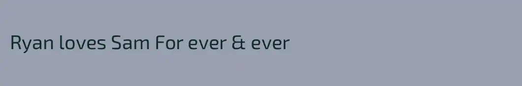 Ryan loves Sam For ever & ever